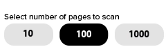 Select number of pages to scan 10, 100, 1000