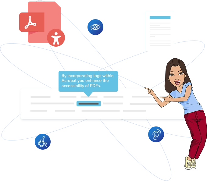 By incorporating tags within Acrobat you enhance the accessibility of PDFs.